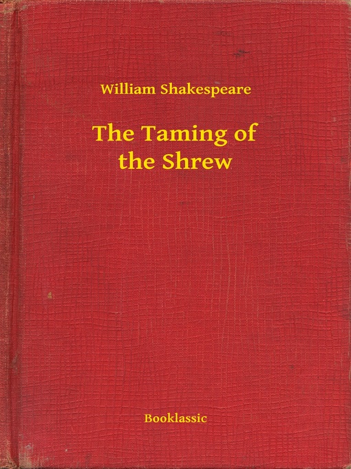 Title details for The Taming of the Shrew by William Shakespeare - Available